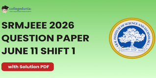 SRMJEEE 2026 June 11 Shift 1 Question Paper: Download Answer Key with Solution PDF